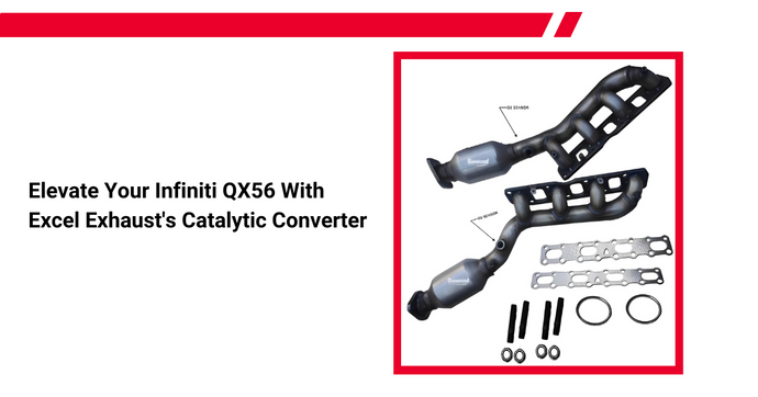 Elevate Your Infiniti QX56 with Excel Exhaust's Catalytic Converter