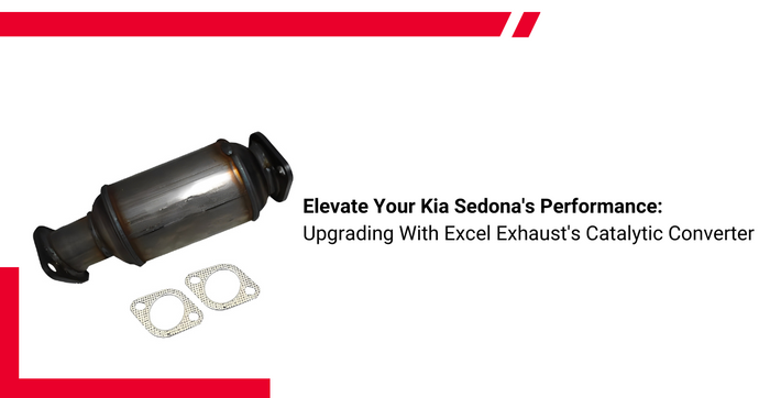 Elevate Your Kia Sedona's Performance: Upgrading with Excel Exhaust's Catalytic Converter