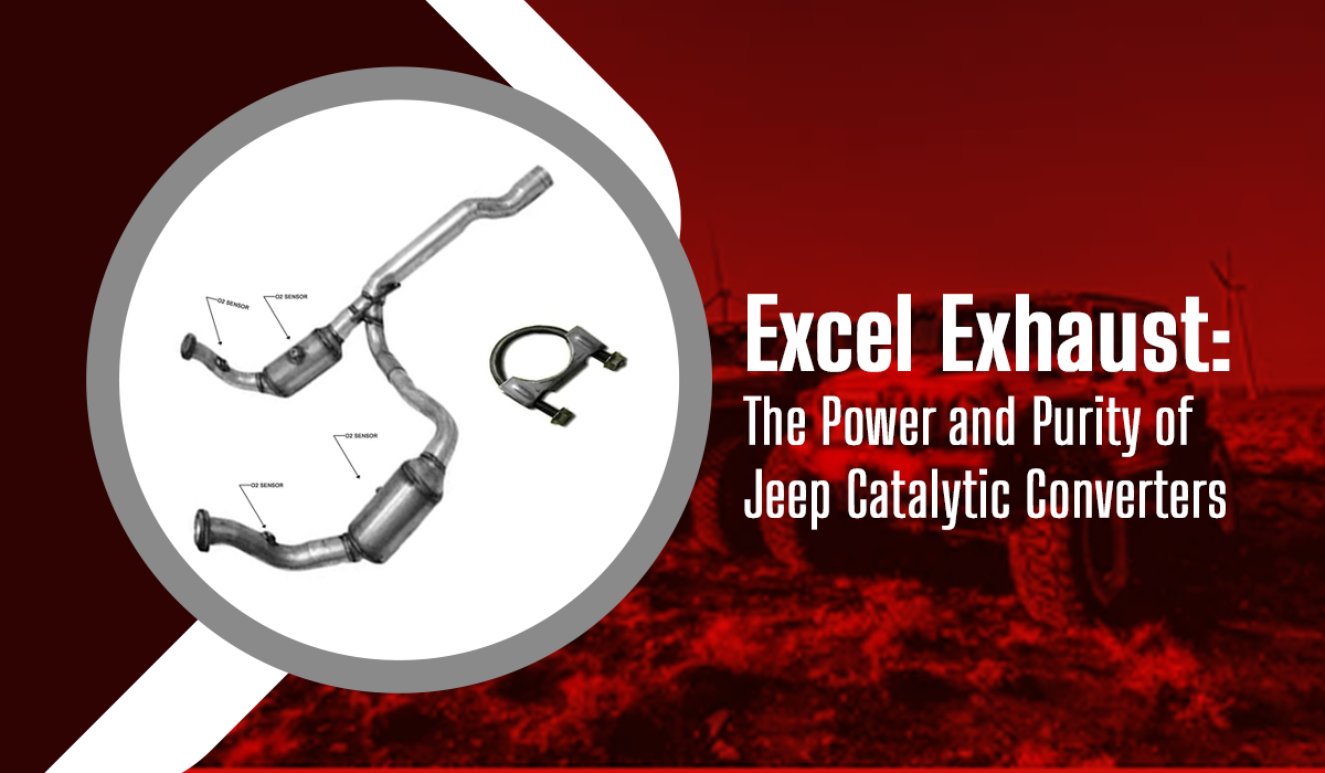 Excel Exhaust: The Power and Purity of Jeep Catalytic Converters Excel Exhaust: The Power and Purity of Jeep Catalytic Converters